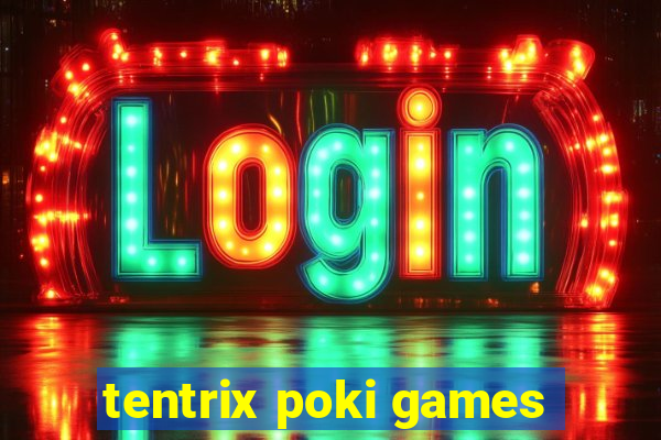 tentrix poki games